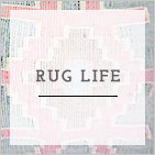 Rug life